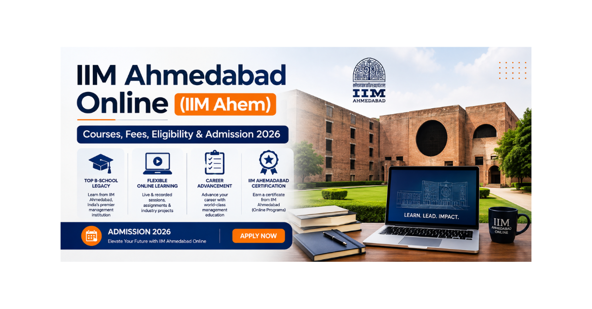 IIM Ahmedabad Online – Courses, Fee, Eligibility & Admission